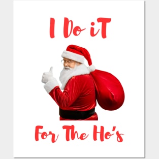 Santa Say's " I Do It For The Ho's" Posters and Art